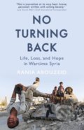 Kniha: No Turning Back (Rania Abouzeid). Oneworld, 2019 Kniha: No Turning Back (Rania Abouzeid). Oneworld, 2019