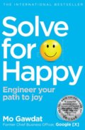 Kniha: Solve For Happy (Mo Gawdat). Bluebird Books, 2019 Kniha: Solve For Happy (Mo Gawdat). Bluebird Books, 2019
