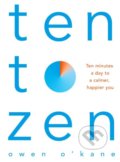 Kniha: Ten to Zen (Owen O'Kane). Bluebird Books, 2018 Kniha: Ten to Zen (Owen O'Kane). Bluebird Books, 2018