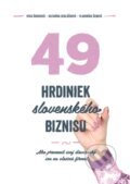 E-kniha: 49 hrdiniek slovenského biznisu (Ivica Ďuricová, Katarína Sedláčková a Vladimíra Šebová), 2018 E-kniha: 49 hrdiniek slovenského biznisu (Ivica Ďuricová, Katarína Sedláčková a Vladimíra Šebová), 2018