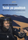Kniha: Tulák po pouštích (Bruno Baumann). Jota, 2019 Kniha: Tulák po pouštích (Bruno Baumann). Jota, 2019