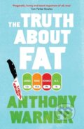 The Truth About Fat - Anthony Warner, 2019