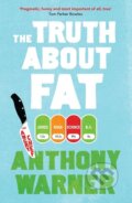 Kniha: The Truth About Fat (Anthony Warner). Oneworld, 2019 Kniha: The Truth About Fat (Anthony Warner). Oneworld, 2019