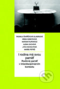 Kniha: I rodina má svou paměť (Nakladatelství Lidové noviny). Nakladatelství Lidové noviny, 2019 Kniha: I rodina má svou paměť (Nakladatelství Lidové noviny). Nakladatelství Lidové noviny, 2019