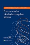 Kniha: Práva na označení v kontextu s evropskou úpravou (Diana Synková, Eva Schneiderová a Martina Zdvihalová). Wolters Kluwer ČR, 2018 Kniha: Práva na označení v kontextu s evropskou úpravou (Diana Synková, Eva Schneiderová a Martina Zdvihalová). Wolters Kluwer ČR, 2018