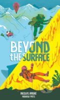 Kniha: Beyond the Surface (Nicolas André). Nobrow, 2015 Kniha: Beyond the Surface (Nicolas André). Nobrow, 2015