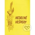 Kniha: Nedeľné vešpery (Autorský kolektív). Vydavateľstvo Michala Vaška, 2018 Kniha: Nedeľné vešpery (Autorský kolektív). Vydavateľstvo Michala Vaška, 2018