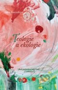 Kniha: Teologie a ekologie (Luisa Karczubová). Refugium Velehrad-Roma, 2019 Kniha: Teologie a ekologie (Luisa Karczubová). Refugium Velehrad-Roma, 2019