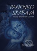 Kniha: Panenko Skákavá! (Tomáš Kobes). Pavel Mervart, 2019 Kniha: Panenko Skákavá! (Tomáš Kobes). Pavel Mervart, 2019