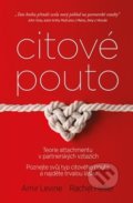 Kniha: Citové pouto (Amir Levine a Rachel S. F. Heller). Synergie, 2019 Kniha: Citové pouto (Amir Levine a Rachel S. F. Heller). Synergie, 2019
