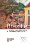 Kniha: Brazílie v souvislostech (Alena Rudolfová, Milan Tichý a Šárka Grausová). Pavel Mervart, 2019 Kniha: Brazílie v souvislostech (Alena Rudolfová, Milan Tichý a Šárka Grausová). Pavel Mervart, 2019