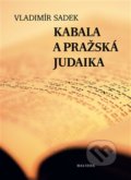 Kniha: Kabala a pražská judaika (Vladimír Sadek). Malvern, 2018 Kniha: Kabala a pražská judaika (Vladimír Sadek). Malvern, 2018