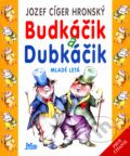 Kniha: Budkáčik a Dubkáčik (Jozef Cíger Hronský). SPN - Mladé letá, 2008 Kniha: Budkáčik a Dubkáčik (Jozef Cíger Hronský). SPN - Mladé letá, 2008
