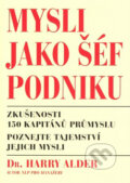 Kniha: Mysli jako šéf podniku (Harry Alder). Pragma, 2008 Kniha: Mysli jako šéf podniku (Harry Alder). Pragma, 2008