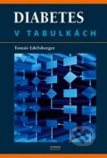 Kniha: Diabetes v tabulkách (Tomáš Edelsberger). Maxdorf, 2008 Kniha: Diabetes v tabulkách (Tomáš Edelsberger). Maxdorf, 2008