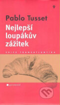 Kniha: Nejlepší loupákův zážitek (Pablo Tusset). Garamond, 2007 Kniha: Nejlepší loupákův zážitek (Pablo Tusset). Garamond, 2007