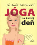 Kniha: Jóga na každý deň (Ursula Karvenová), 2008 Kniha: Jóga na každý deň (Ursula Karvenová), 2008