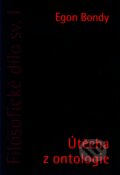 Kniha: Filosofické dílo sv. I. (Egon Bondy). DharmaGaia, 2007 Kniha: Filosofické dílo sv. I. (Egon Bondy). DharmaGaia, 2007