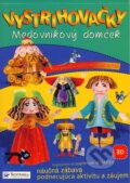 Vystrihovačky - Medovníkový domček - Kolektív autorov, Svojtka&Co., 2007