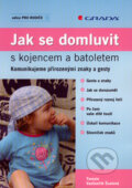 Kniha: Jak se domluvit s kojencem a batoletem (Terezie Vasilovčík Šustová). Grada, 2008 Kniha: Jak se domluvit s kojencem a batoletem (Terezie Vasilovčík Šustová). Grada, 2008
