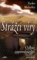 Kniha: Strážci víry (Tucker Malarkeyová). Alpress, 2007 Kniha: Strážci víry (Tucker Malarkeyová). Alpress, 2007