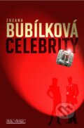 Kniha: Celebrity (Zuzana Bubílková). Šulc - Švarc, 2008 Kniha: Celebrity (Zuzana Bubílková). Šulc - Švarc, 2008