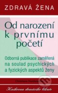 Kniha: Od narození k prvnímu početí (Christiane Northrupová). Columbus, 2008 Kniha: Od narození k prvnímu početí (Christiane Northrupová). Columbus, 2008