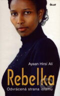 Kniha: Rebelka (Ayaan Hirsí Alí). Ikar CZ, 2008 Kniha: Rebelka (Ayaan Hirsí Alí). Ikar CZ, 2008