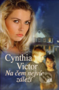 Kniha: Na čem nejvíc záleží (Cynthia Victor). OLDAG, 2006 Kniha: Na čem nejvíc záleží (Cynthia Victor). OLDAG, 2006
