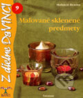 Kniha: Maľované sklenené predmety (Renáta Mohácsi). Talentum, 2008 Kniha: Maľované sklenené predmety (Renáta Mohácsi). Talentum, 2008