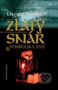 Kniha: Zlatý snář & symbolika snů (Dagmar Kludská). Brána, 2008 Kniha: Zlatý snář & symbolika snů (Dagmar Kludská). Brána, 2008