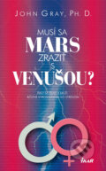 Kniha: Musí sa Mars zraziť s Venušou? (John Gray), 2008 Kniha: Musí sa Mars zraziť s Venušou? (John Gray), 2008