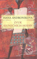 Kniha: Zvuk slunečních hodin (Hana Andronikova). Odeon CZ, 2008 Kniha: Zvuk slunečních hodin (Hana Andronikova). Odeon CZ, 2008