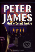 Kniha: Muž v černé kukle (Peter James). Brána, 2008 Kniha: Muž v černé kukle (Peter James). Brána, 2008