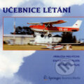 Kniha: Učebnice létání (Springer Media CZ). Springer Media CZ, 2007 Kniha: Učebnice létání (Springer Media CZ). Springer Media CZ, 2007