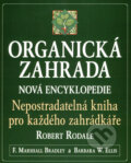 Organická zahrada - Robert Rodale, F. Marshall Bradley, Barbara W. Ellis, Pragma, 2008
