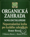 Kniha: Organická zahrada (Robert Rodale, F. Marshall Bradley a Barbara W. Ellis). Pragma, 2008 Kniha: Organická zahrada (Robert Rodale, F. Marshall Bradley a Barbara W. Ellis). Pragma, 2008