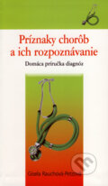 Kniha: Príznaky chorôb a ich rozpoznávanie (Gisela Rauch-Petz). NOXI, 2008 Kniha: Príznaky chorôb a ich rozpoznávanie (Gisela Rauch-Petz). NOXI, 2008