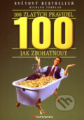 Kniha: 100 zlatých pravidel jak zbohatnout (Richard Templar). Grada, 2008 Kniha: 100 zlatých pravidel jak zbohatnout (Richard Templar). Grada, 2008