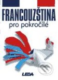 Kniha: Francouzština pro pokročilé (Alena Tionová). Leda, 2000 Kniha: Francouzština pro pokročilé (Alena Tionová). Leda, 2000