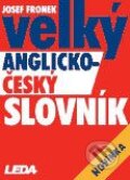 Kniha: Velký anglicko-český slovník (Josef Fronek). Leda, 2006 Kniha: Velký anglicko-český slovník (Josef Fronek). Leda, 2006