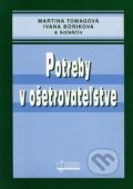 Kniha: Potreby v ošetrovateľstve (Ivana Bóriková, Martina Tomagová a kolektív). Osveta, 2008 Kniha: Potreby v ošetrovateľstve (Ivana Bóriková, Martina Tomagová a kolektív). Osveta, 2008
