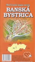 Kniha: Banská Bystrica (Cassovia books). Cassovia books, 2008 Kniha: Banská Bystrica (Cassovia books). Cassovia books, 2008