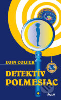 Kniha: Detektív Polmesiac (Eoin Colfer), 2008 Kniha: Detektív Polmesiac (Eoin Colfer), 2008