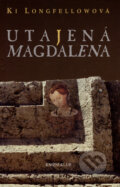 Kniha: Utajená Magdalena (Ki Longfellowová). Knižní klub, 2007 Kniha: Utajená Magdalena (Ki Longfellowová). Knižní klub, 2007