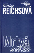 Kniha: Mrtvá světice (Kathy Reichs). Aktuell, 2001 Kniha: Mrtvá světice (Kathy Reichs). Aktuell, 2001