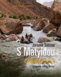 Kniha: S Matyldou v Afghánistánu (Jaromír Štětina). Nakladatelství Lidové noviny, 2008 Kniha: S Matyldou v Afghánistánu (Jaromír Štětina). Nakladatelství Lidové noviny, 2008