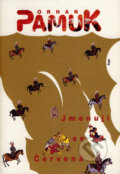 Kniha: Jmenuji se Červená (Orhan Pamuk). Argo, 2008 Kniha: Jmenuji se Červená (Orhan Pamuk). Argo, 2008