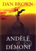 Kniha: Andělé a démoni (Dan Brown). Argo, 2006 Kniha: Andělé a démoni (Dan Brown). Argo, 2006