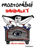 Kniha: Prostopášné hanbalky (Václav Fischer). Mladá fronta, 2008 Kniha: Prostopášné hanbalky (Václav Fischer). Mladá fronta, 2008